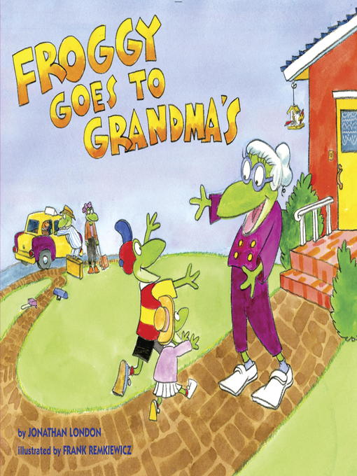 Title details for Froggy Goes to Grandma's by Jonathan London - Available